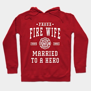 Proud Fire Wife Married To A Hero Firefighter Wife Gift Hoodie